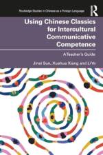 Using Chinese Classics for Intercultural Communicative Competence af Jinai Sun