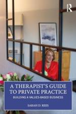 A Therapist's Guide to Private Practice af Sarah Rees