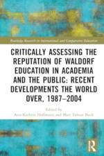 Critically Assessing the Reputation of Waldorf Education in Academia and the Public: Recent Developments the World Over, 1987-2004 af Ann-Kathrin Hoffmann
