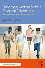 Teaching Middle School Physical Education af Michael E Gosset