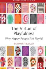 The Virtue of Playfulness af Boomer Trujillo