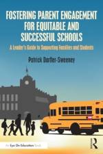 Fostering Parent Engagement for Equitable and Successful Schools af Patrick Darfler-Sweeney