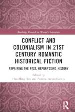 Conflict and Colonialism in 21st Century Romantic Historical Fiction af Hsu-Ming Teo
