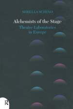 Alchemists of the Stage af Mirella Schino