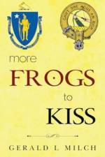 More Frogs to Kiss af Gerald L Milch