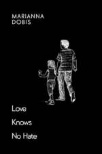 Love Knows No Hate af Marianna Dobis