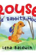 ROUSE: The Rabbity-Mouse af Lena Baldwin