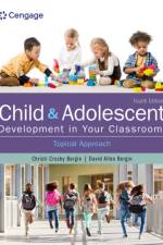 Child and Adolescent Development in Your Classroom, Topical Approach af Christi Crosby (University of Missouri) Bergin