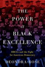 The Power of Black Excellence af Deondra (Kevin D. Gorter Associate Professor of Public Policy Rose