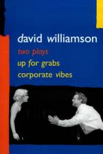 Up for Grabs and Corporate Vibes: Two plays af David Williamson