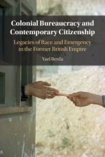 Colonial Bureaucracy and Contemporary Citizenship af Yael (Hebrew University of Jerusalem) Berda