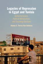 Legacies of Repression in Egypt and Tunisia af Alanna C. Torres-Van Antwerp