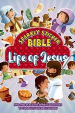 Sparkly Sticker Bible: Life of Jesus
