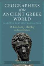 Geographers of the Ancient Greek World: Volume 2 af D. Graham J. (University of Leicester) Shipley