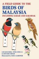 A Field Guide to the Birds of Malaysia af Lim Kim Seng