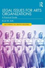 Legal Issues for Arts Organizations af Kristi W. Arth
