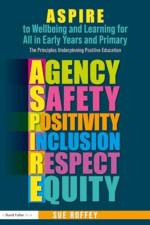 ASPIRE to Wellbeing and Learning for All in Early Years and Primary af Sue (University of Western Syndney Roffey