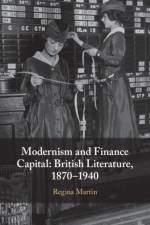 Modernism and Finance Capital af Regina (Denison University Martin