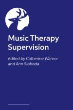 Music Therapy Supervision af Catherine Warner