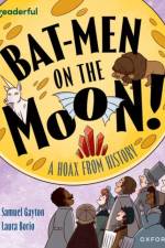 Readerful Independent Library: Oxford Reading Level 20: Bat-men on the Moon!: A Hoax from History af Samuel Gayton