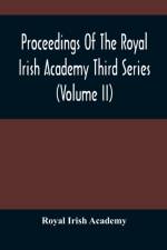 Proceedings Of The Royal Irish Academy Third Series (Volume Ii) af Royal Irish Academy