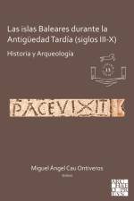 Las islas Baleares durante la Antiguedad Tardia (siglos III-