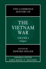 The Cambridge History of the Vietnam War: Volume 1, Origins
