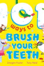 101 Ways to Brush Your Teeth