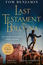 Last Testament in Bologna af Tom Benjamin