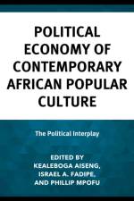Political Economy of Contemporary African Popular Culture af Kealeboga Aiseng