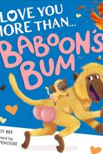 I Love You More Than a Baboon’s Bum af Candy Bee