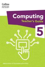 International Primary Computing Teacher’s Guide: Stage 5 af Dr Tracy Gardner