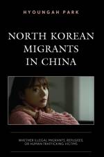 North Korean Migrants in China af Hyoungah Park