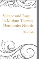 Silence and Rage in Miriam Toews’s Mennonite Novels af Rita Dirks