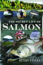 The Secret Life of Salmon af Henry J Giles