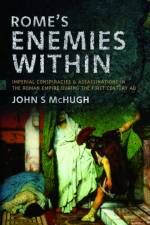 Rome's Enemies Within af John S McHugh