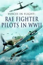 Voices in Flight - RAF Fighter Pilots in WWII af Martin W Bowman