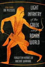 Light Infantry of the Greek and Roman World af Jean Charl Du Plessis