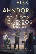 Jeg lukker øjnene og beder af Alex Ahndoril