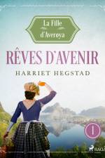 Rêves d'avenir - La Fille d'Averøya, Livre 1 af Harriet Hegstad