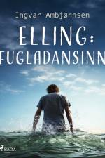 Elling: Fugladansinn af Ingvar Ambjørnsen