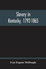 Slavery In Kentucky, 1792-1865 af Ivan Eugene McDougle
