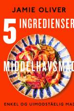5 ingredienser - Middelhavsmad af Jamie Oliver
