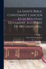 La Sainte Bible, Contenant L'ancien Et Le Nouveau Testament, Illustrée De 180 Gravures... af Isaac Lemaistre de Sacy