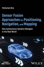 Sensor Fusion Approaches for Positioning, Navigation, and Mapping af Mohamed M. (Carleton University Atia