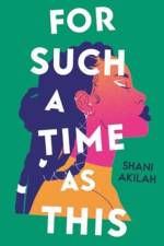 For Such a Time as This af Shani Akilah