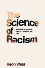 The Science of Racism af Keon West
