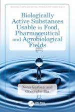 Biologically Active Substances Usable in Food, Pharmaceutical and Agrobiological Fields af Zeno (RATB Garban