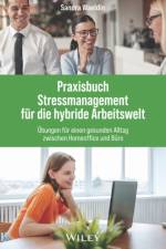 Praxisbuch Stressmanagement fur die hybride Arbeitswelt af Sandra Waeldin