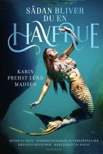 Sådan bliver du en havfrue af Karin Prehst Lund Madsen